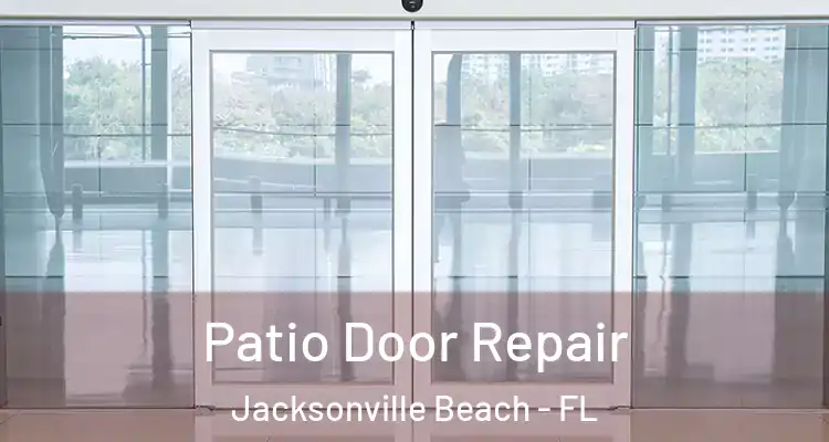  Patio Door Repair Jacksonville Beach - FL
