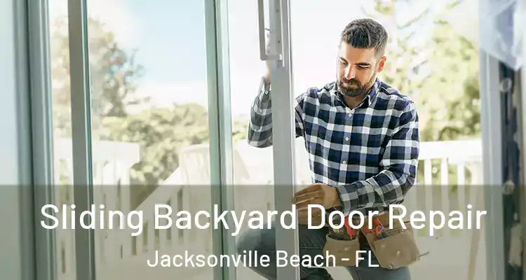  Sliding Backyard Door Repair Jacksonville Beach - FL